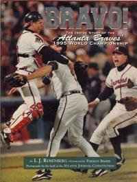 Stock image for Bravo!: The Inside Story of the Atlanta Braves' 1995 World Series Championship for sale by Books of the Smoky Mountains