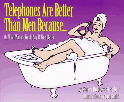 Beispielbild fr Telephones Are Better Than Men Because. zum Verkauf von ThriftBooks-Atlanta