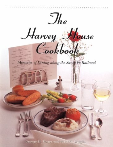 The Harvey House Cookbook - Foster, George H.