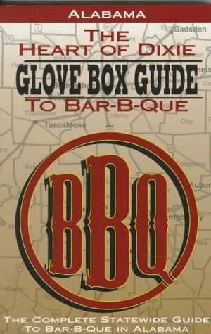 Stock image for Alabama the Heart of Dixie Glove Box Guide to Bar-B-Que (Glovebox Guide to Barbecue Series) for sale by Ergodebooks