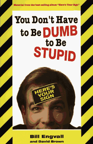 9781563523892: You Don't Have to Be Dumb to Be Stupid