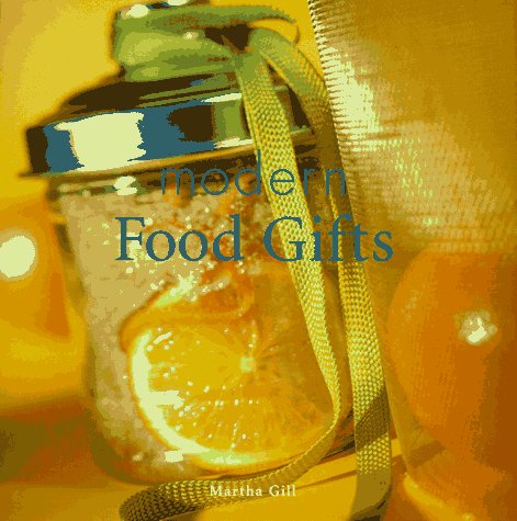 Beispielbild fr Modern Food Gifts zum Verkauf von Wonder Book