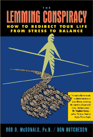 Imagen de archivo de The Lemming Conspiracy: How to Redirect Your Life from Stress to Balance (Includes Bibliographical References) a la venta por Wonder Book