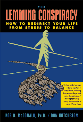 Stock image for The Lemming Conspiracy: How to Redirect Your Life from Stress to Balance for sale by Eagle Valley Books