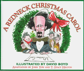 Beispielbild fr A Redneck Christmas Carol: Dickens Does Dixie zum Verkauf von Court Street Books/TVP Properties, Inc.