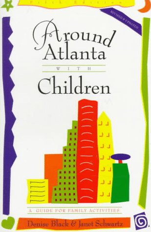 9781563524554: Around Atlanta With Children: A Guide for Family Activities