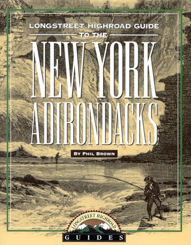 Stock image for Longstreet Highroad Guide to the New York Adirondacks (Longstreet Highlands Innactive Series) for sale by Wonder Book