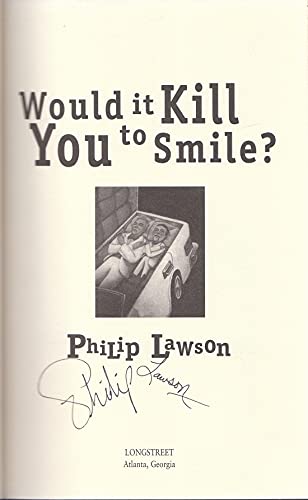 Imagen de archivo de Would It Kill You to Smile? (SIGNED) a la venta por Cul de Sac Books