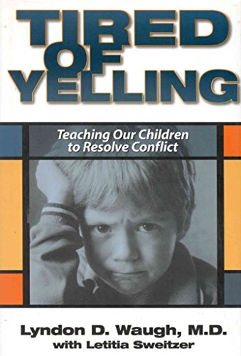 Beispielbild fr Tired of Yelling : Teaching Our Children to Resolve Conflict zum Verkauf von Better World Books