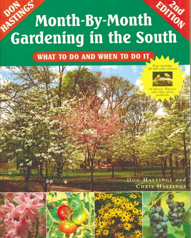Beispielbild fr Don Hasting's Month-by-Month Gardening in the South : What to Do and When to Do It zum Verkauf von Better World Books