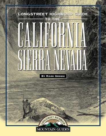 Imagen de archivo de Longstreet Highroad Guide to the California Sierra Nevada (Longstreet Highroad Mountain Guide Series) a la venta por SecondSale