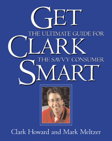 Imagen de archivo de Get Clark Smart: The Ultimate Guide for the Savvy Consumer a la venta por Orion Tech