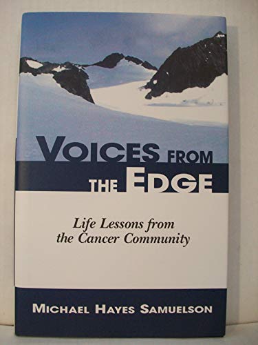 Voices from the Edge : Life Lessons from the Cancer Community