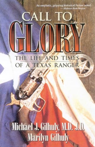 Stock image for CALL TO GLORY. The Life and Times of a Texas Ranger. for sale by Quinn & Davis Booksellers