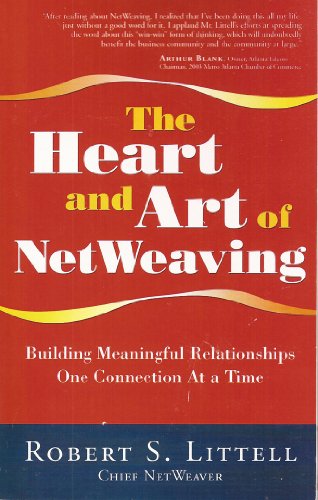 Beispielbild fr The Heart and Art of NetWeaving: Building Meaningful Relationships One Connection At a Time zum Verkauf von Better World Books