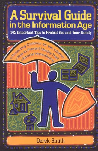 Imagen de archivo de A Survival Guide in the Information Age: 145 Important Tips to Protect You and Your Family a la venta por HPB Inc.
