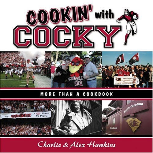 Beispielbild fr Cookin' with Cocky : A Collection of University of South Carolina Football Stories and Tailgating Recipes zum Verkauf von Better World Books