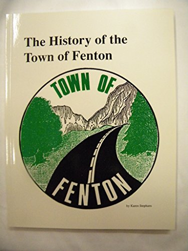 Beispielbild fr The History of the Town of Fenton zum Verkauf von Gil's Book Loft