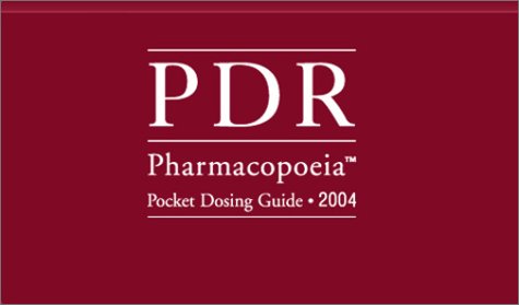 Stock image for Pdr Pharmacopoeia: Pocket Dosing Guide 2004 (Pdr Pharmacopoeia Pocket Dosing Guide) for sale by Ergodebooks