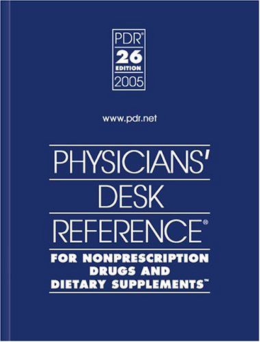 Beispielbild fr Physicians Desk Reference for Nonprescription Drugs and Dietary Supplements 2005 (Physicians' Desk Reference (Pdr) for Nonprescription Drugs and dieta zum Verkauf von Reliant Bookstore