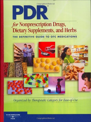 Beispielbild fr PDR for Nonprescription Drugs, Dietary Supplements, and Herbs: The Definitive Guide to OTC Medications (Physicians' Desk Reference (Pdr) for Nonprescription Drugs and Dietary Supplements) zum Verkauf von Jenson Books Inc