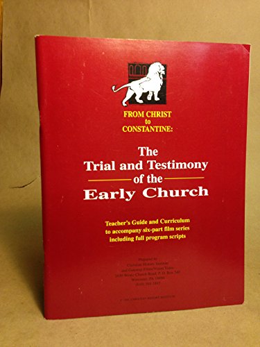 Beispielbild fr From Christ to Constantine : The Trial and Testimony of the Early Church zum Verkauf von Better World Books