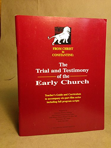 Stock image for From Christ to Constantine : The Trial and Testimony of the Early Church for sale by Better World Books