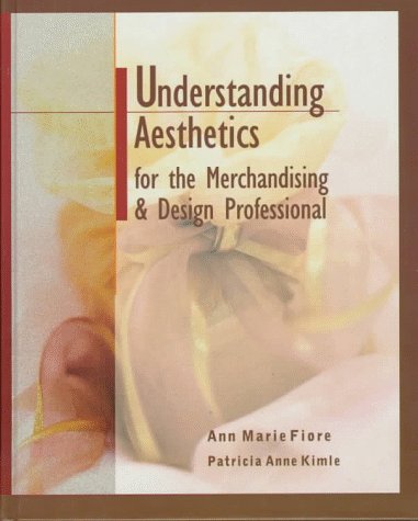 Beispielbild fr Understanding Aesthetics for the Merchandising and Design Professional zum Verkauf von Anybook.com
