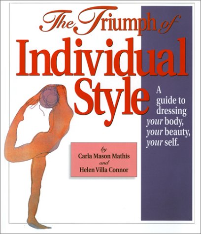 9781563672699: The Triumph of Individual Style: A Guide to Dressing Your Body, Your Beauty, Your Self