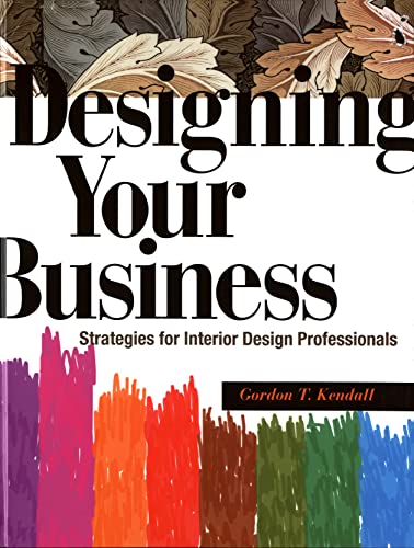 Beispielbild fr Designing Your Business : Strategies for Interior Design Professionals zum Verkauf von Better World Books