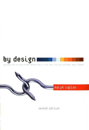 9781563673498: By Design 2nd edition: Why There Are No Locks on the Bathroom Doors in the Hotel Louis XIV and Other Object Lessons