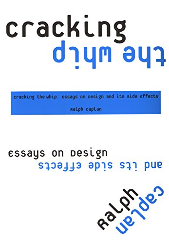 Beispielbild fr Cracking the Whip: Essays on Design and Its Side Effects zum Verkauf von -OnTimeBooks-