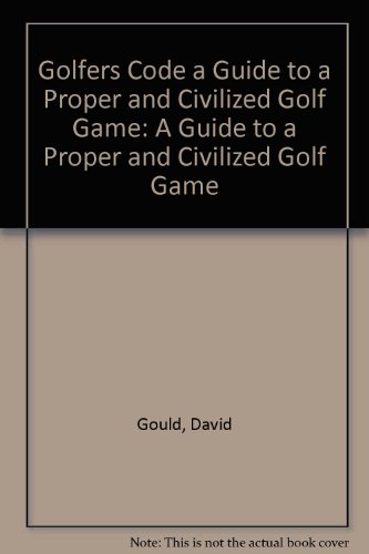 9781563677410: Golfers Code a Guide to a Proper and Civilized Golf Game