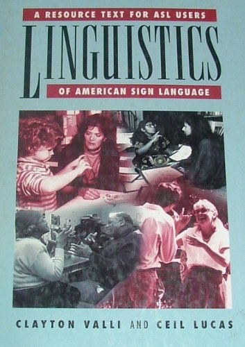 Imagen de archivo de Linguistics of American Sign Language : A Resource Text for ASL Users a la venta por Better World Books