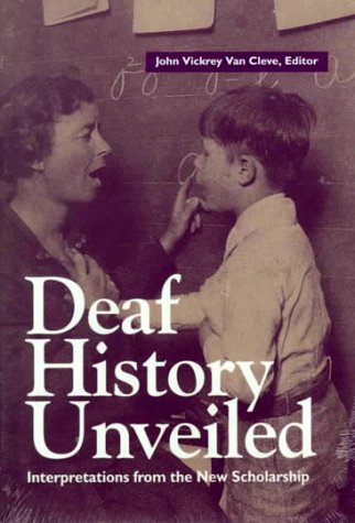 Stock image for Deaf History Unveiled: Interpretations from the New Scholarship for sale by Zoom Books Company