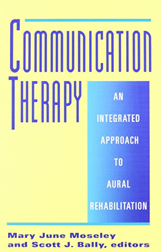 Imagen de archivo de Communication Therapy : An Integrated Approach to Aural Rehabilitation a la venta por Better World Books