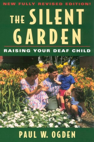 Stock image for The Silent Garden: Raising Your Deaf Child for sale by HPB Inc.