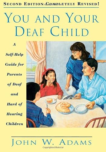 9781563680601: You and Your Deaf Child: A Self-help Guide for Parents of Deaf and Hard of Hearing Children