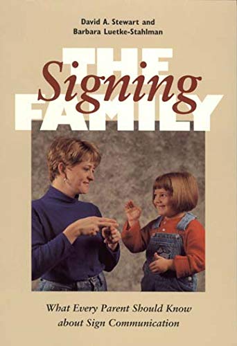 9781563680694: The Signing Family: What Every Parent Should Know about Sign Communication