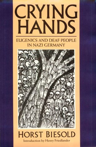 Stock image for Crying Hands: Eugenics and Deaf People in Nazi Germany for sale by Front Cover Books