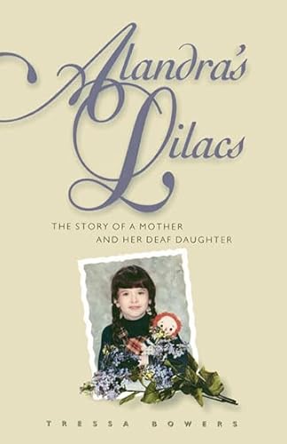 Stock image for Alandra's Lilacs: The Story of a Mother and Her Deaf Daughter for sale by THE SAINT BOOKSTORE