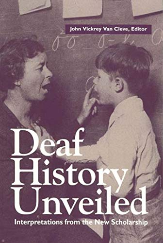 Stock image for Deaf History Unveiled: Interpretations from the New Scholarship for sale by SecondSale