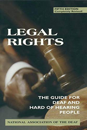 Beispielbild fr Legal Rights, 5th Ed : The Guide for Deaf and Hard of Hearing People zum Verkauf von Better World Books