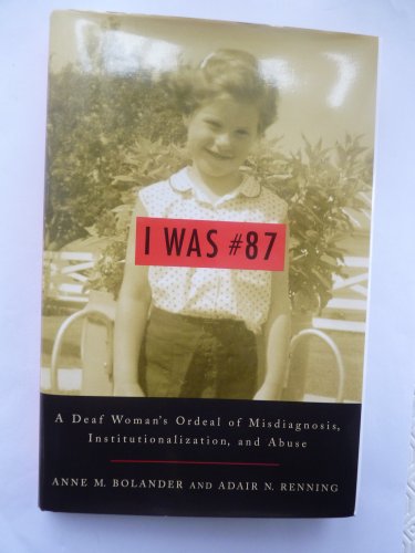 Stock image for I Was #87: A Deaf Woman's Ordeal of Misdiagnosis, Institutionalization, and Abuse for sale by Books of the Smoky Mountains