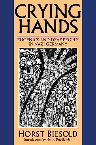 Stock image for Crying Hands   Eugenics and Deaf People in Nazi Germany for sale by Revaluation Books