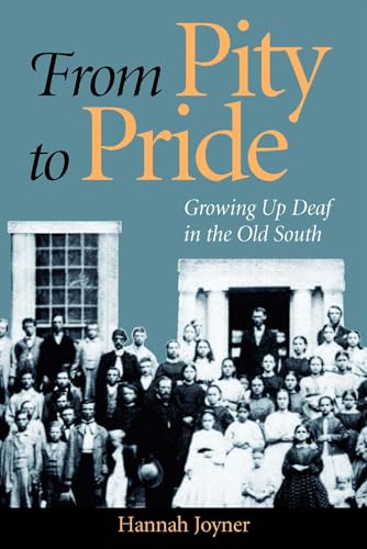 9781563682704: From Pity to Pride: Growing Up Deaf in the Old South