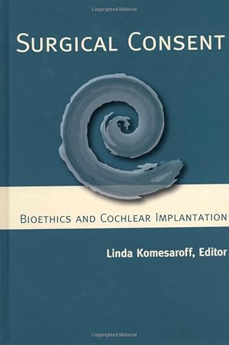 9781563683497: Surgical Consent – Bioethics and Cochlear Implantation