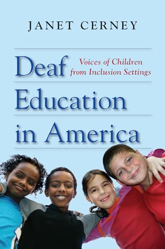 Stock image for Deaf Education in America: Voices of Children from Inclusion Settings for sale by Goodwill Books