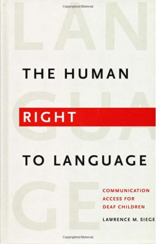 Beispielbild fr The Human Right to Language  " Communication Access Deaf Children zum Verkauf von AwesomeBooks