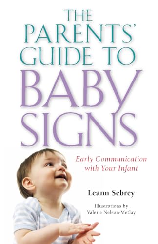 Stock image for The Parents' Guide to Baby Signs: Early Communication with Your Infant for sale by Ergodebooks